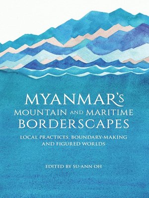 cover image of Myanmar’s Mountain and Maritime Borderscapes